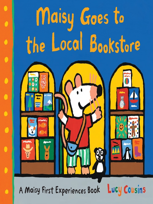 Title details for Maisy Goes to the Local Bookstore by Lucy Cousins - Available